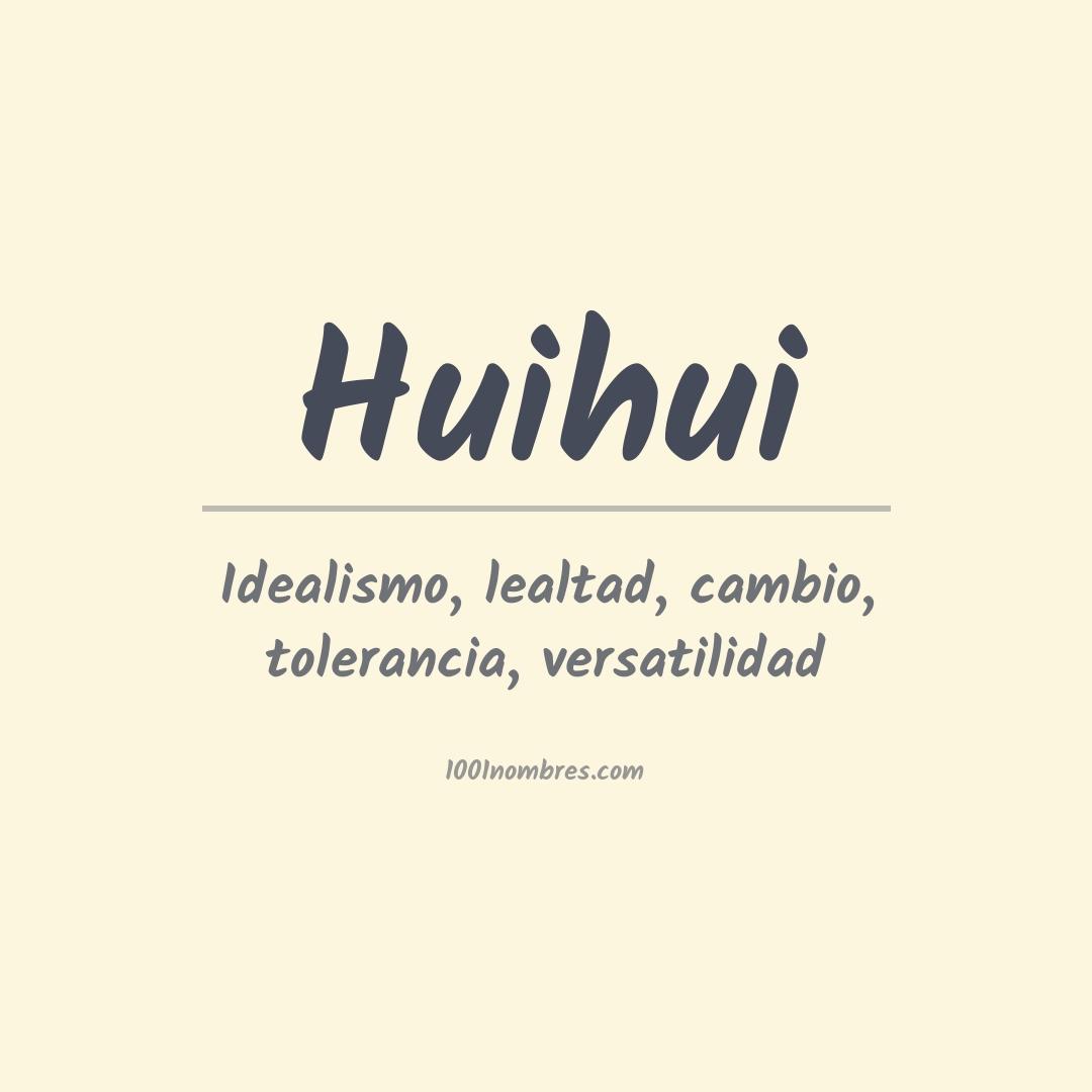 Significado del nombre Huihui Significado del nombre Huihui