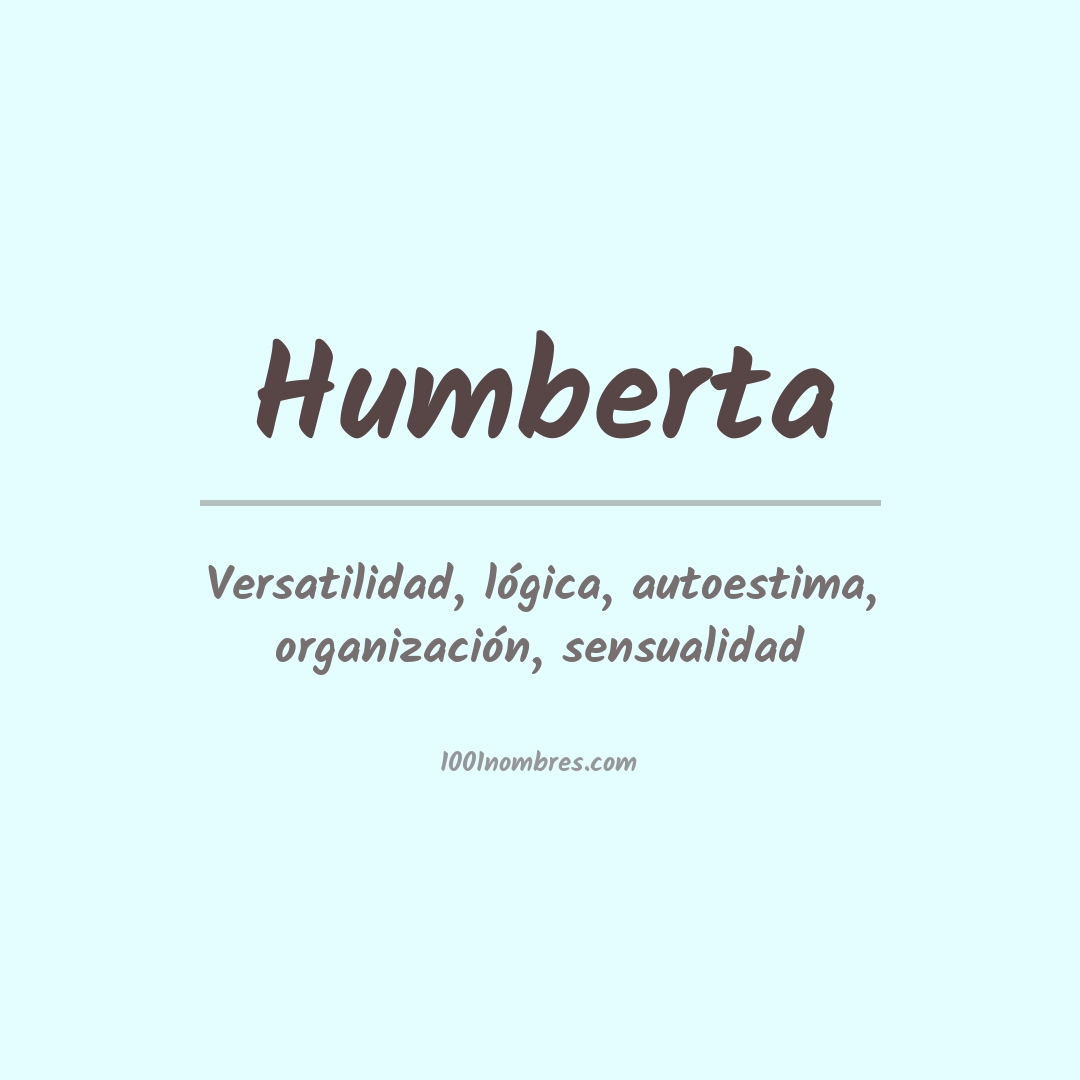 Significado del nombre Humberta Significado del nombre Humberta