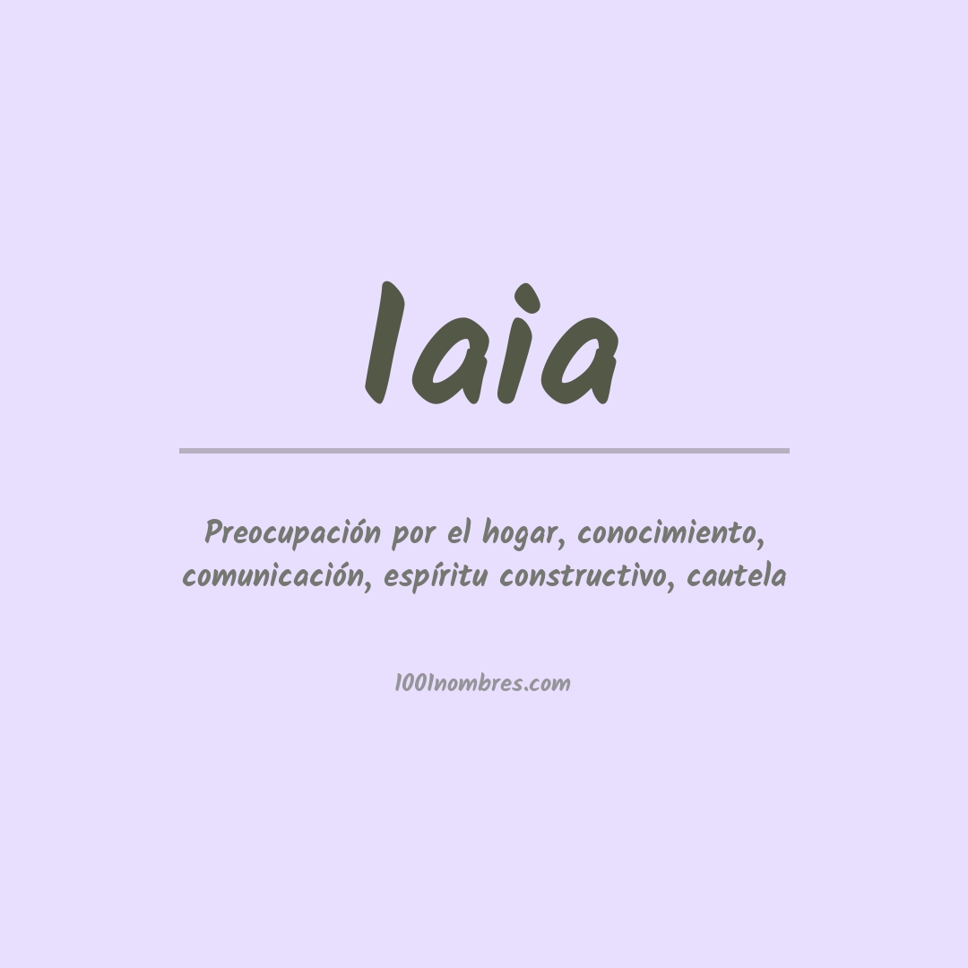 Significado del nombre Iaia Significado del nombre Iaia