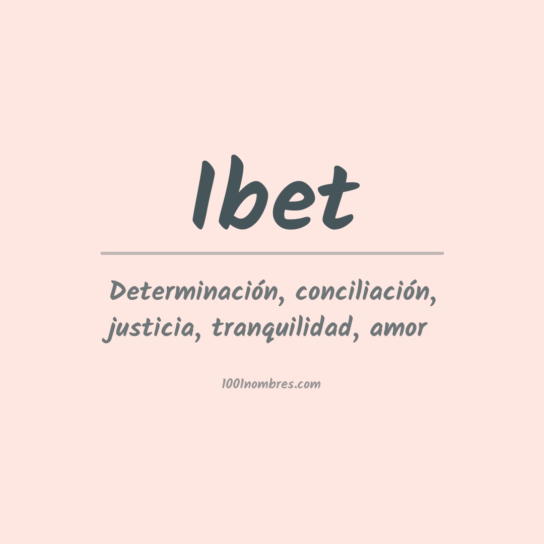 Significado del nombre Ibet