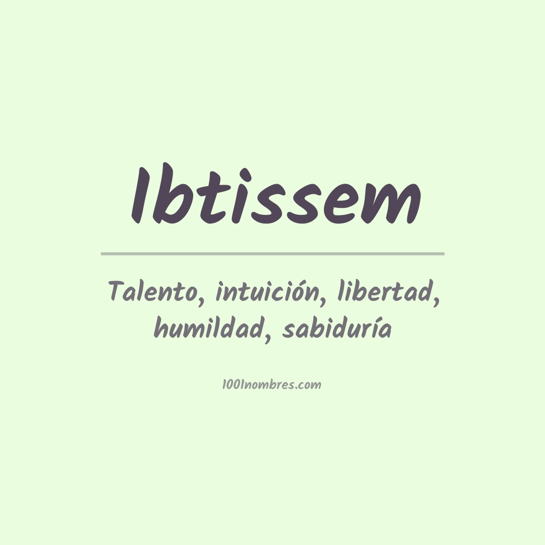 Significado del nombre Ibtissem Significado del nombre Ibtissem