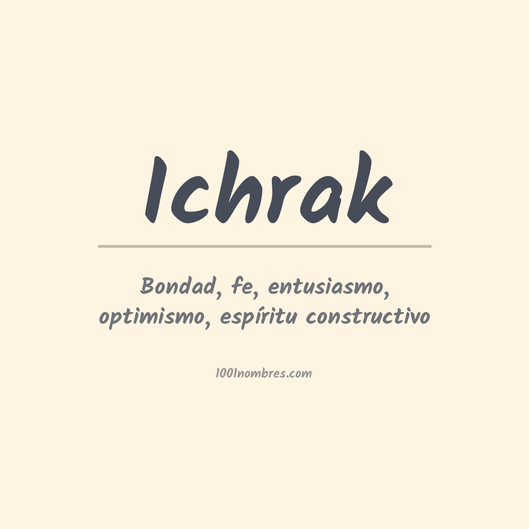 Significado del nombre Ichrak Significado del nombre Ichrak