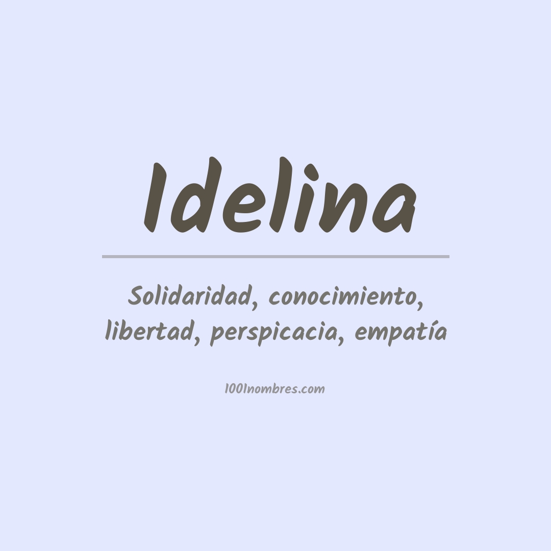 Significado del nombre Idelina Significado del nombre Idelina
