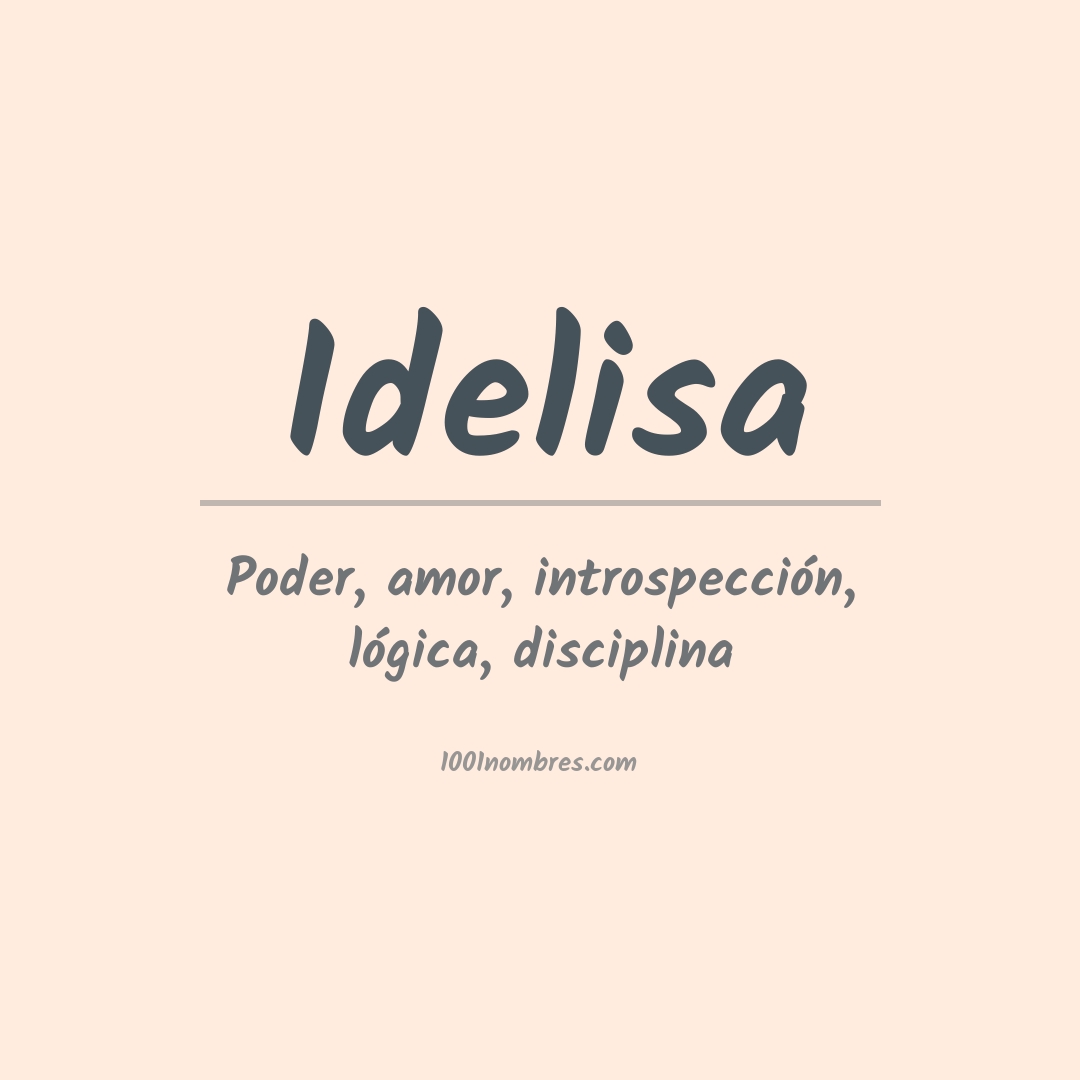 Significado del nombre Idelisa Significado del nombre Idelisa