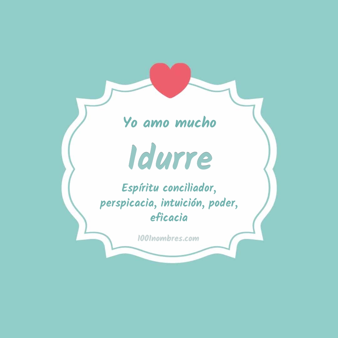 Yo amo mucho Idurre