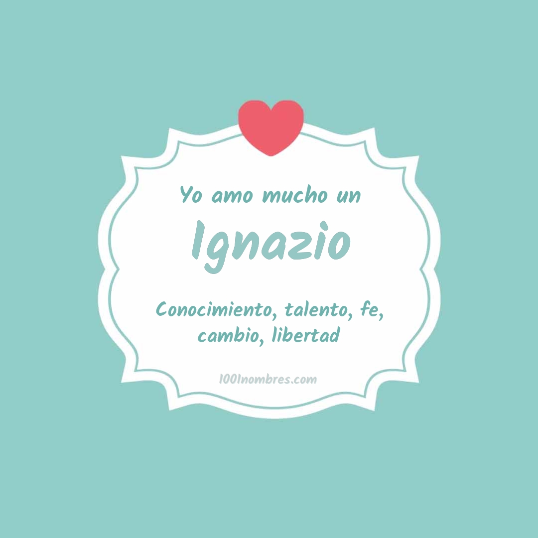 Yo amo mucho Ignazio