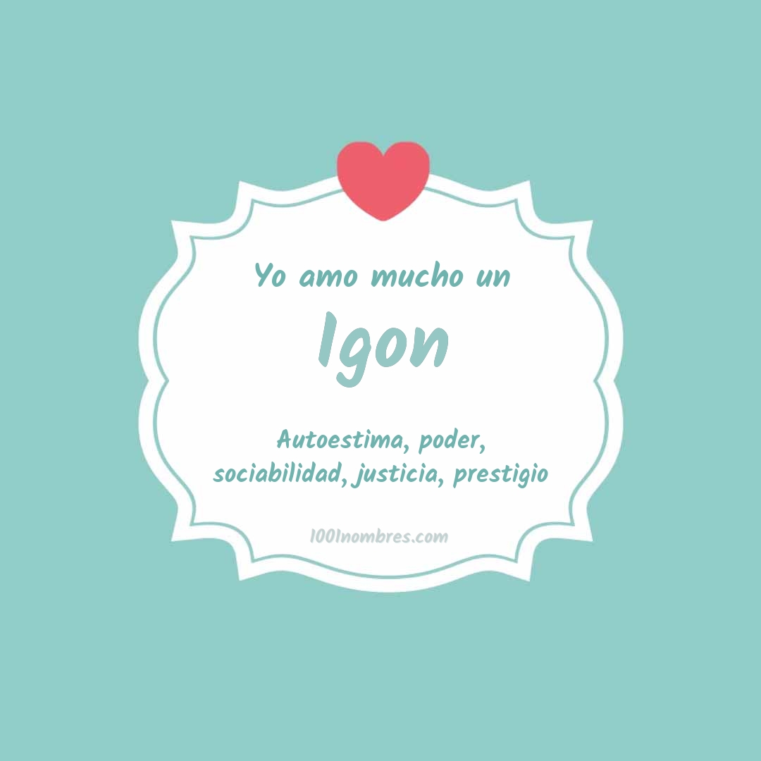 Yo amo mucho Igon