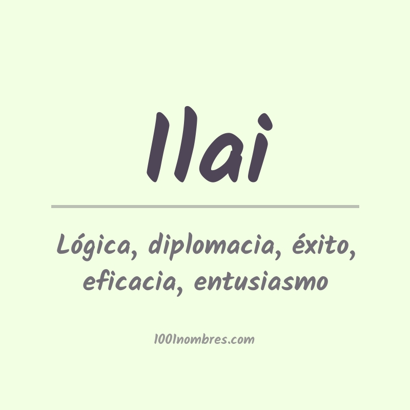 Significado del nombre Ilai Significado del nombre Ilai