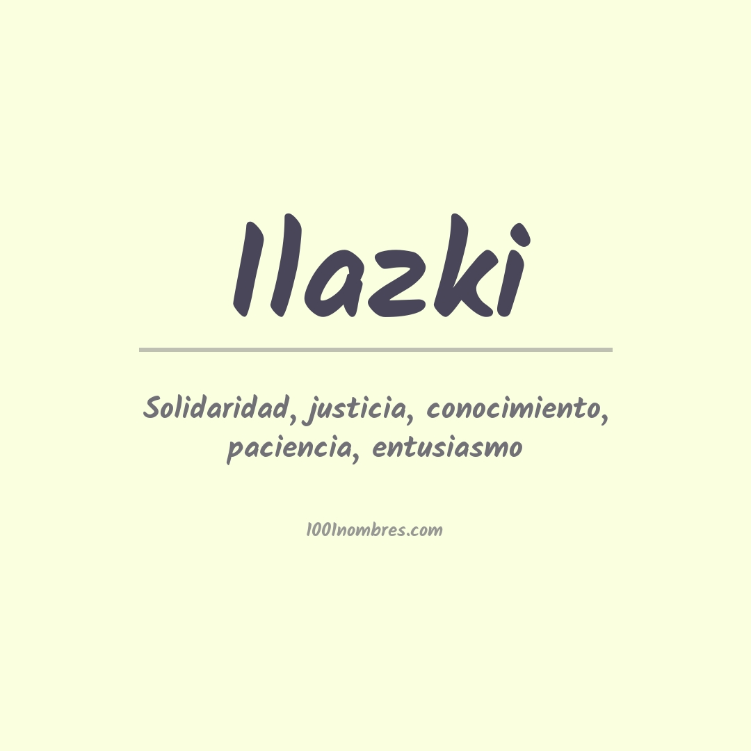 Significado del nombre Ilazki Significado del nombre Ilazki