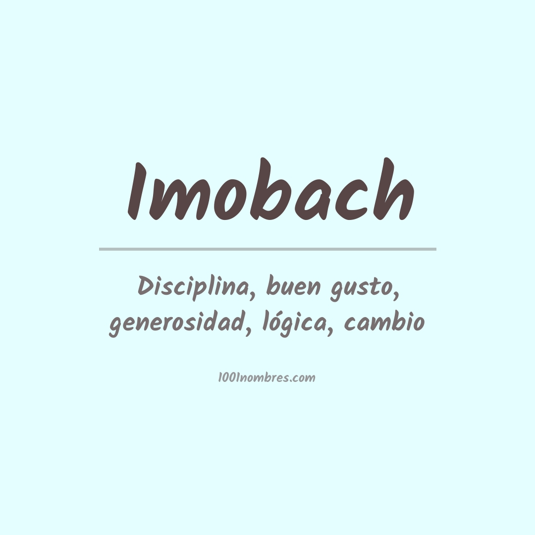 Significado del nombre Imobach Significado del nombre Imobach