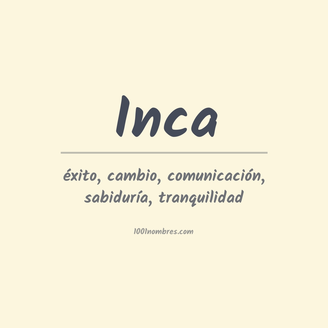 Significado del nombre Inca