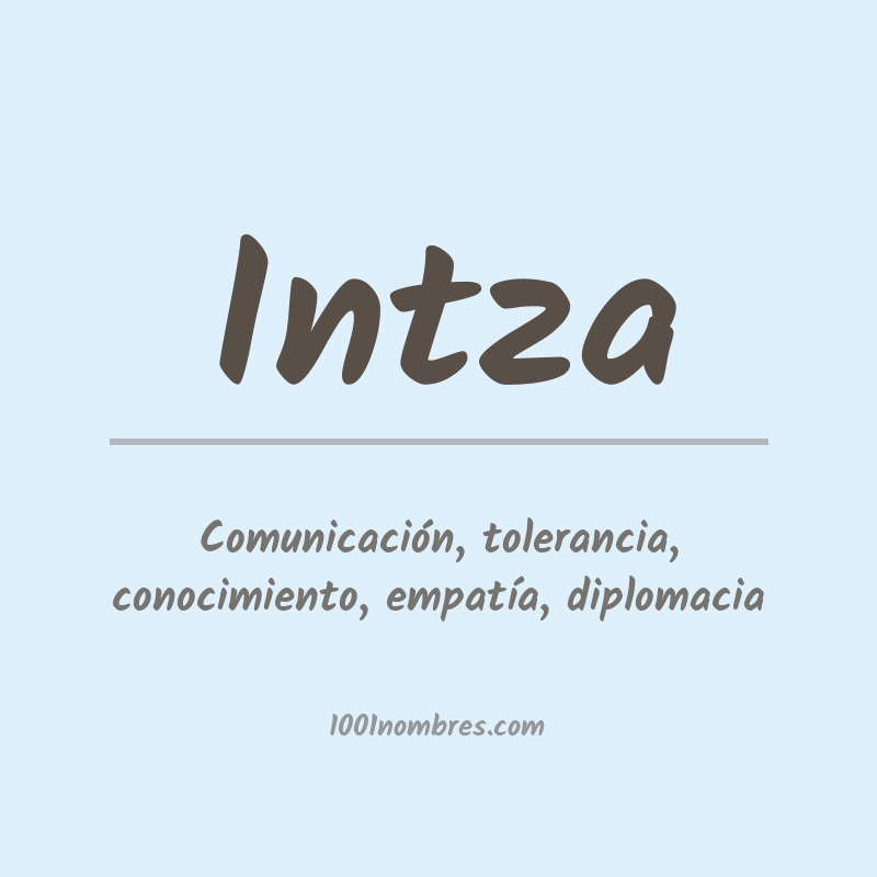 Significado del nombre Intza Significado del nombre Intza