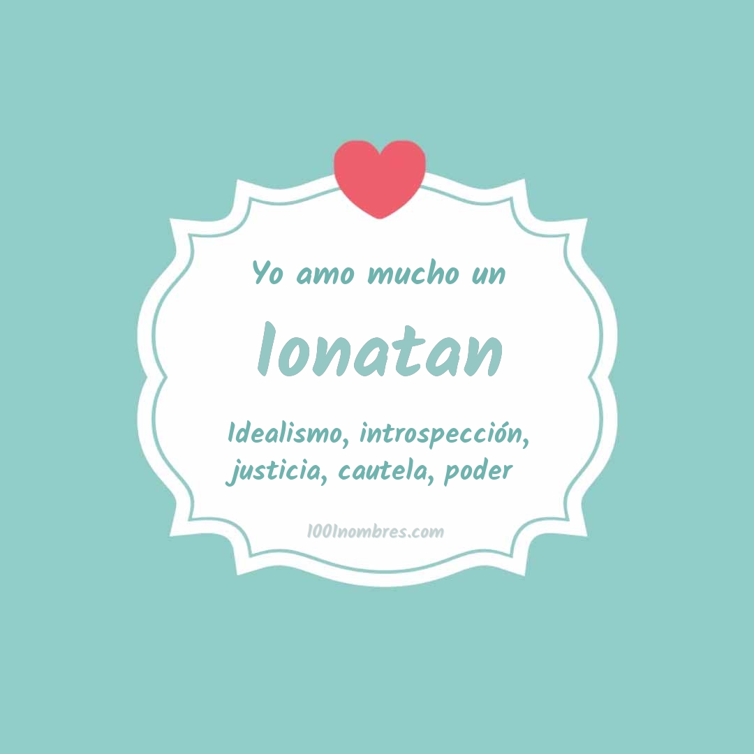Yo amo mucho Ionatan