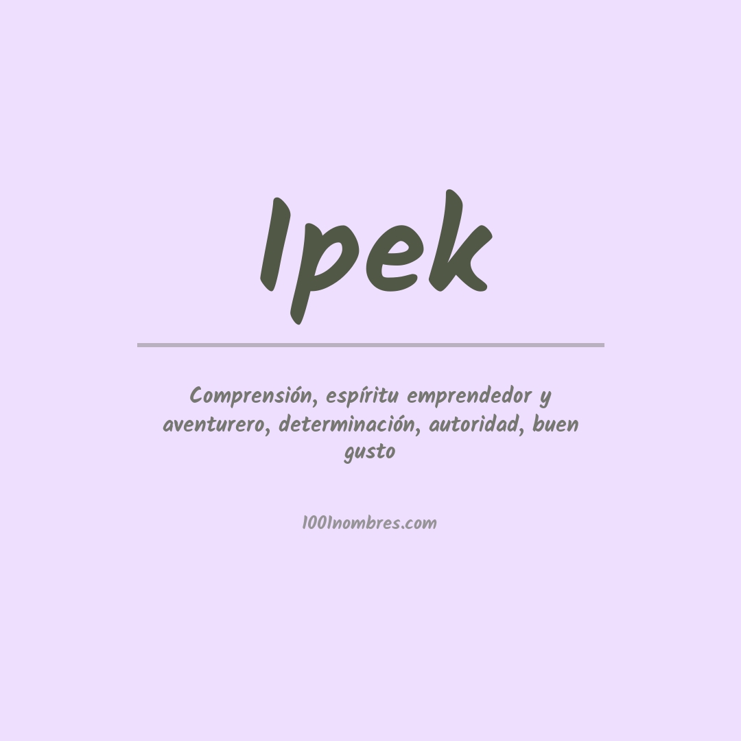 Significado del nombre Ipek Significado del nombre Ipek