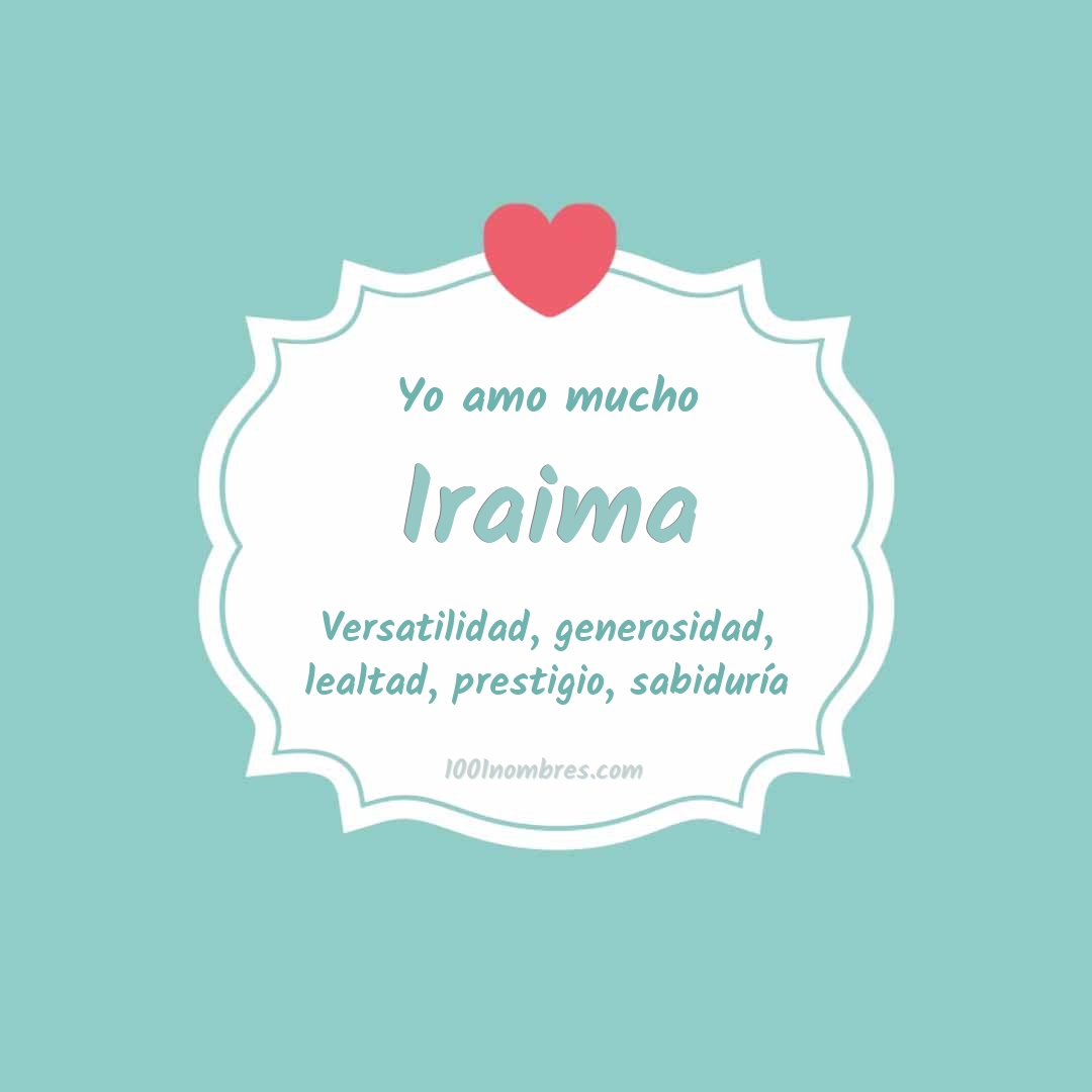 Yo amo mucho Iraima Yo amo mucho Iraima