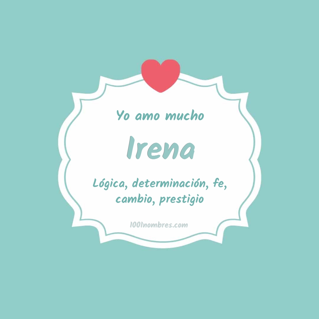Yo amo mucho Irena Yo amo mucho Irena