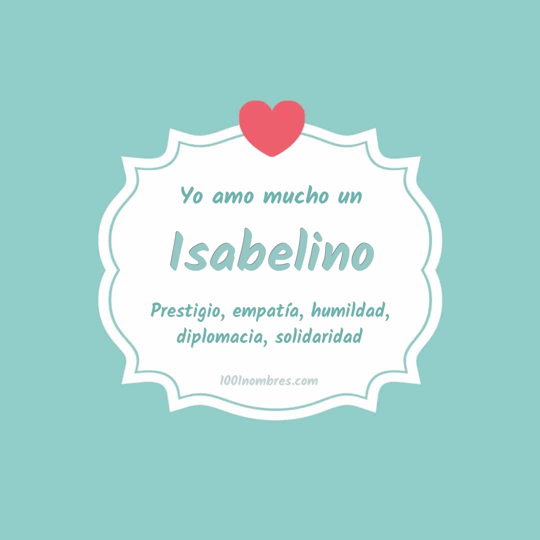 Yo amo mucho Isabelino Yo amo mucho Isabelino