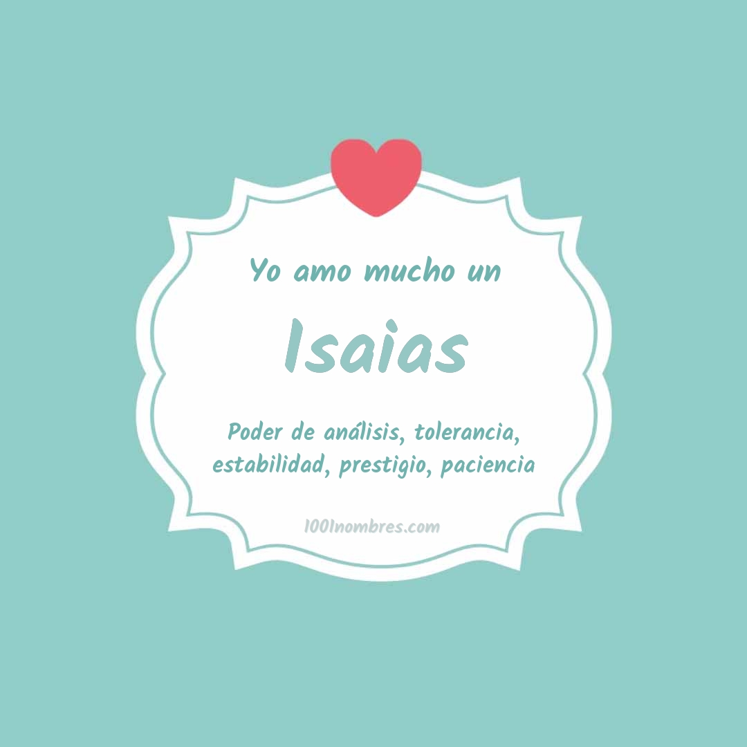 Yo amo mucho Isaias