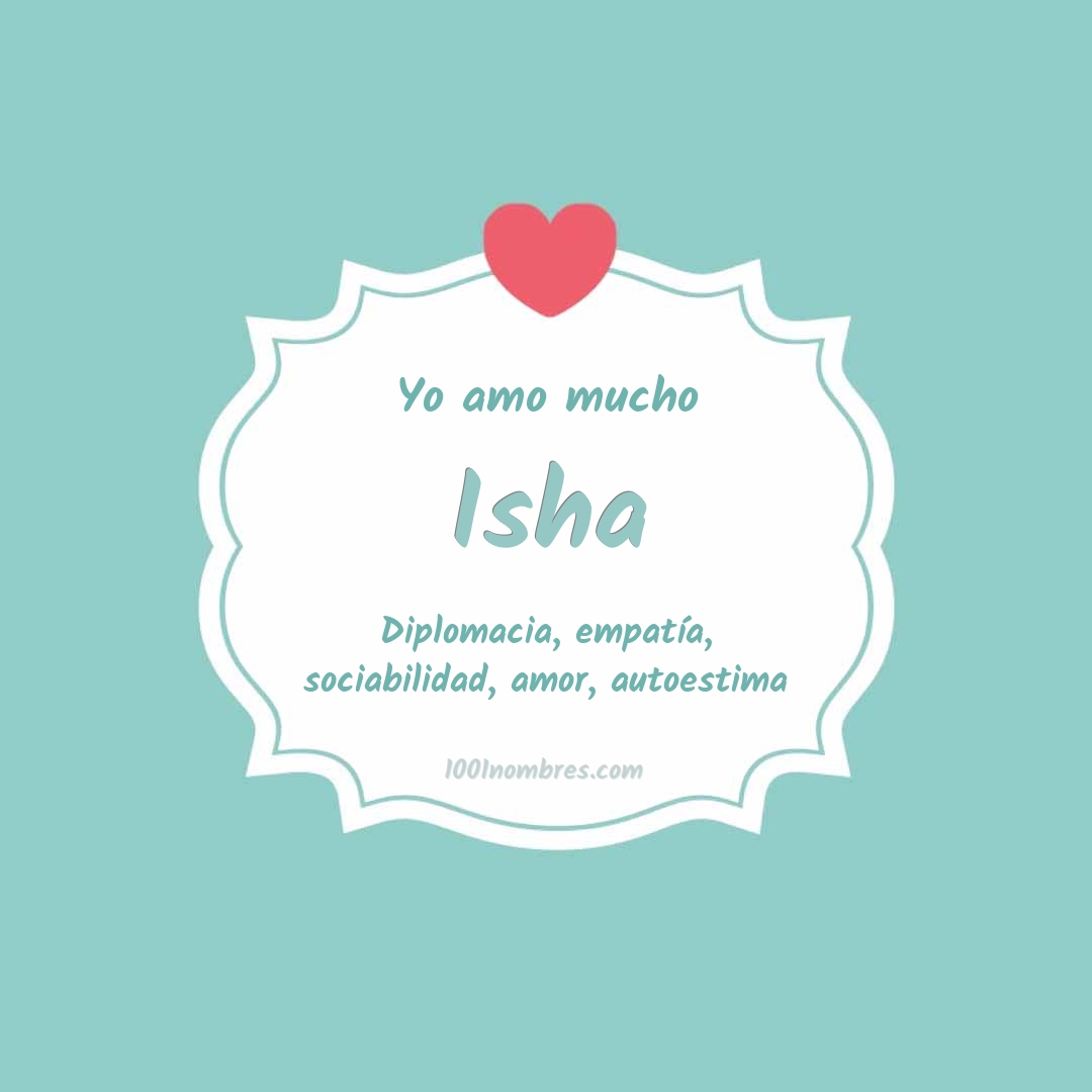 Yo amo mucho Isha