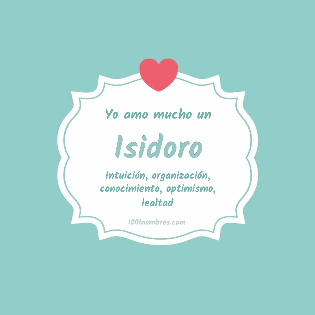 Yo amo mucho Isidoro