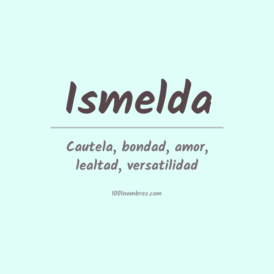 Significado del nombre Ismelda