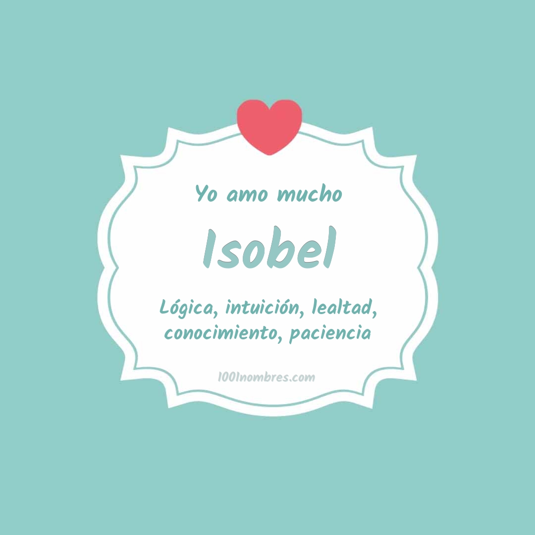 Yo amo mucho Isobel Yo amo mucho Isobel