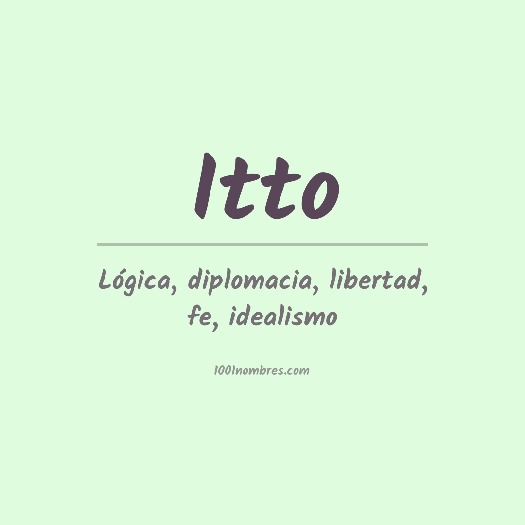 Significado del nombre Itto Significado del nombre Itto