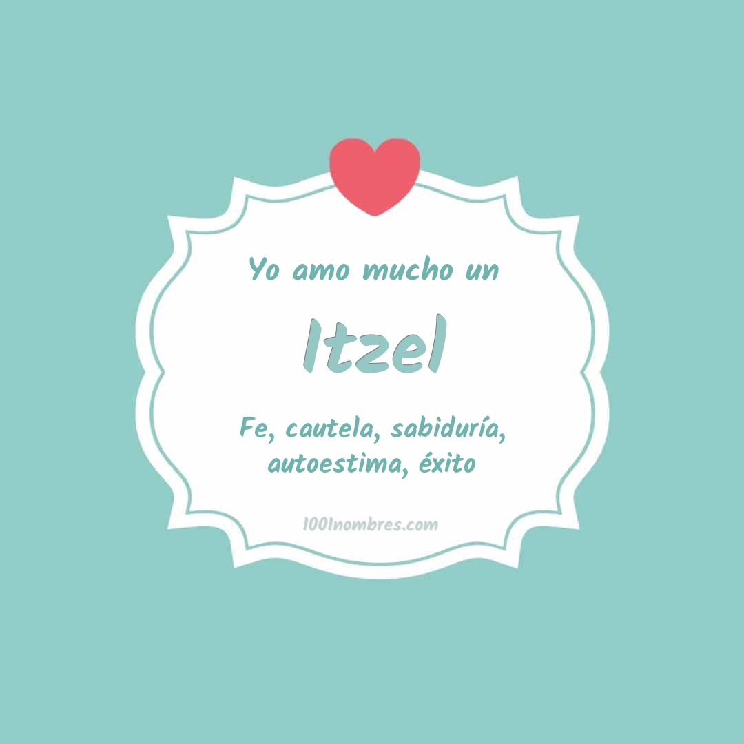 Significado Del Nombre Itzel