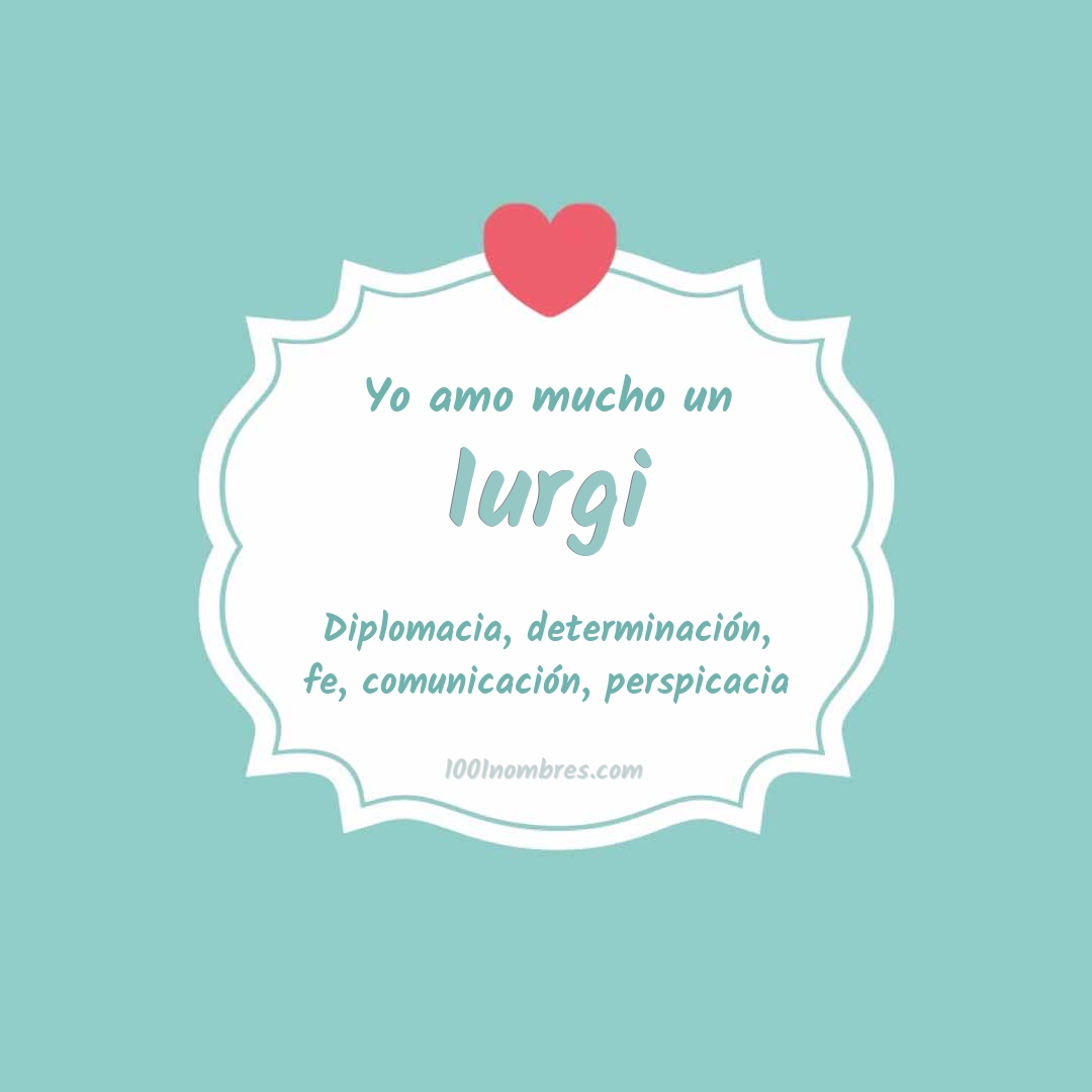 Yo amo mucho Iurgi