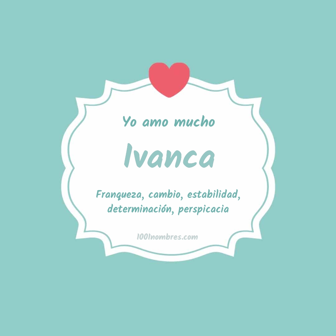 Yo amo mucho Ivanca Yo amo mucho Ivanca