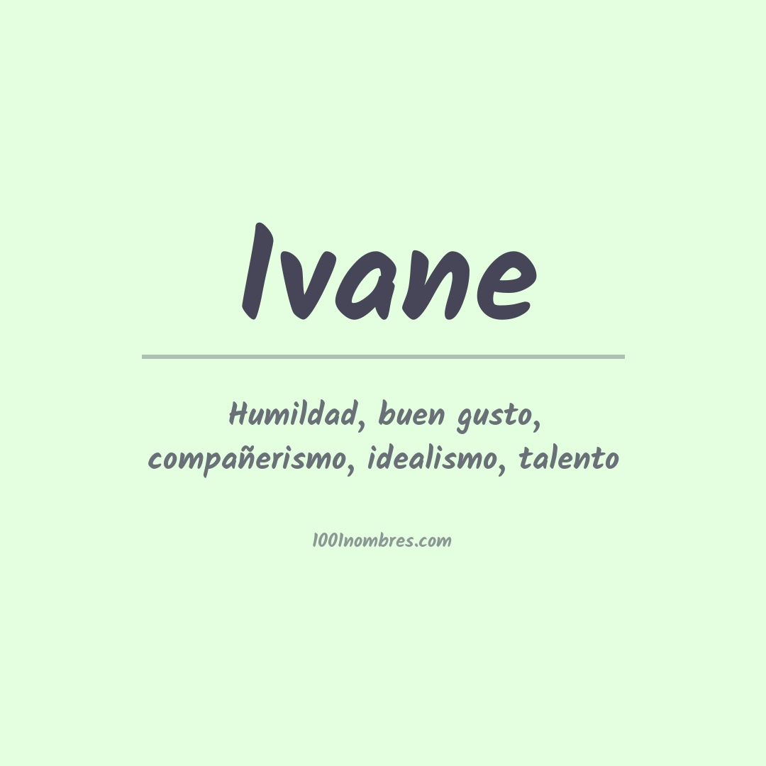 Significado del nombre Ivane Significado del nombre Ivane