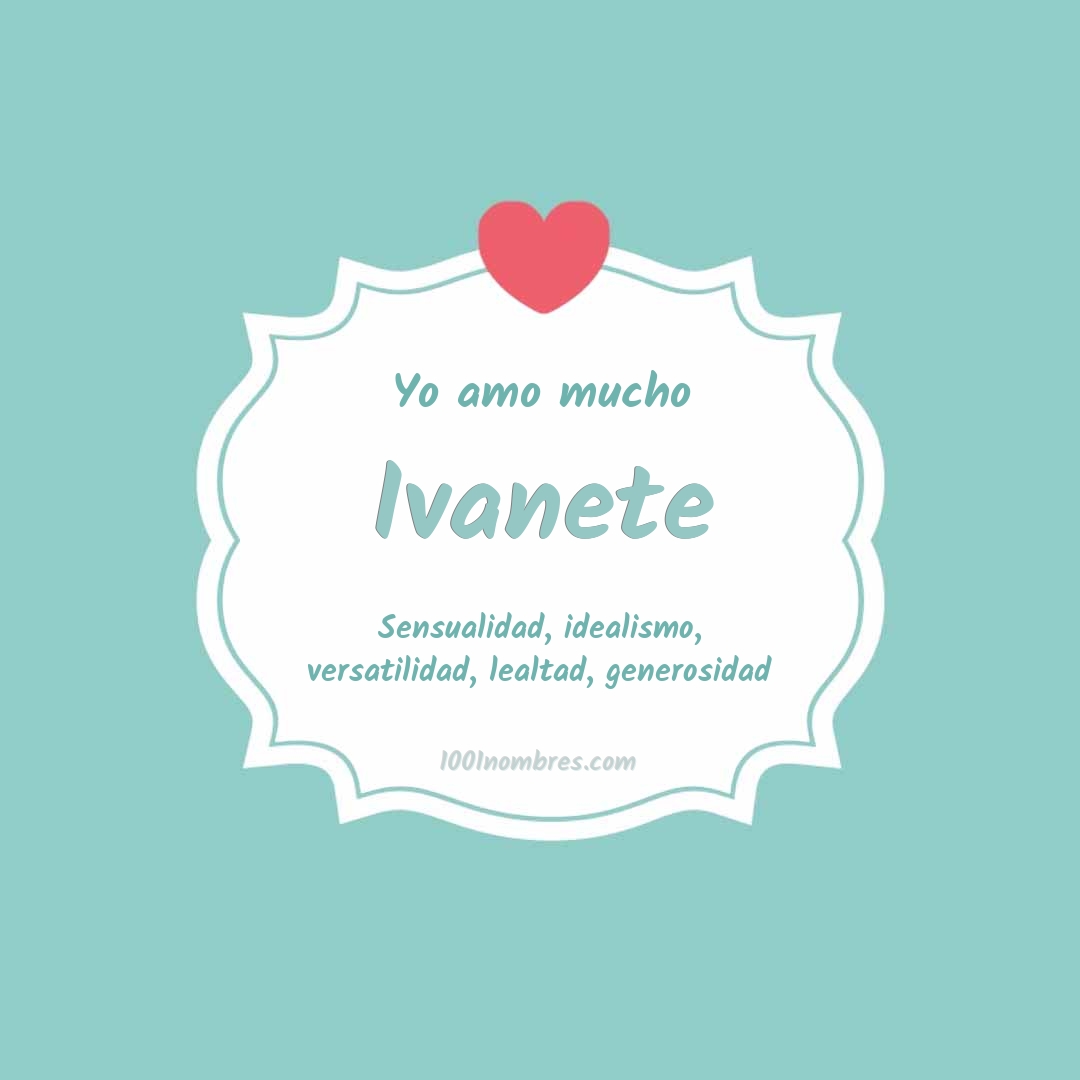 Yo amo mucho Ivanete