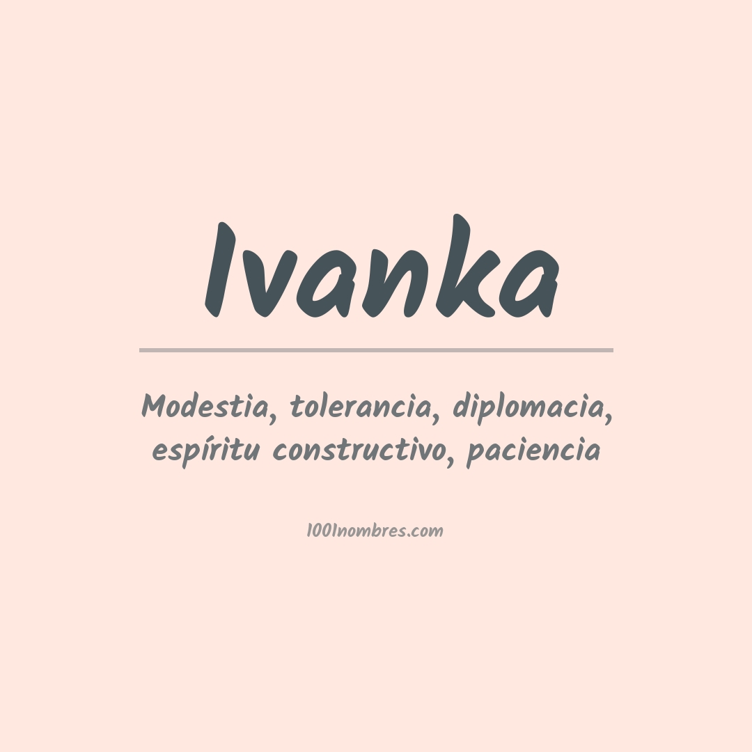 Significado del nombre Ivanka Significado del nombre Ivanka