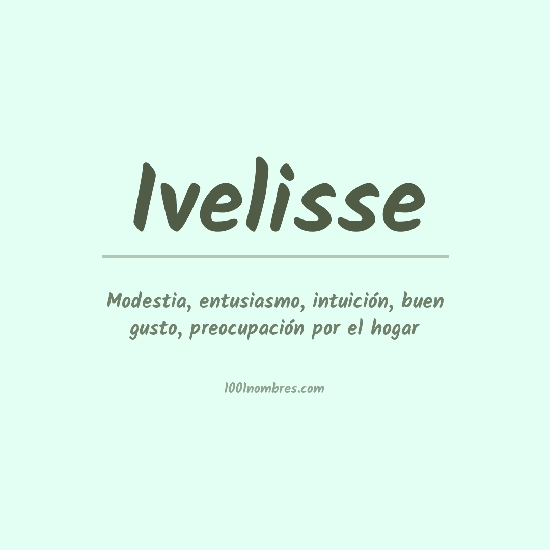 Significado del nombre Ivelisse Significado del nombre Ivelisse