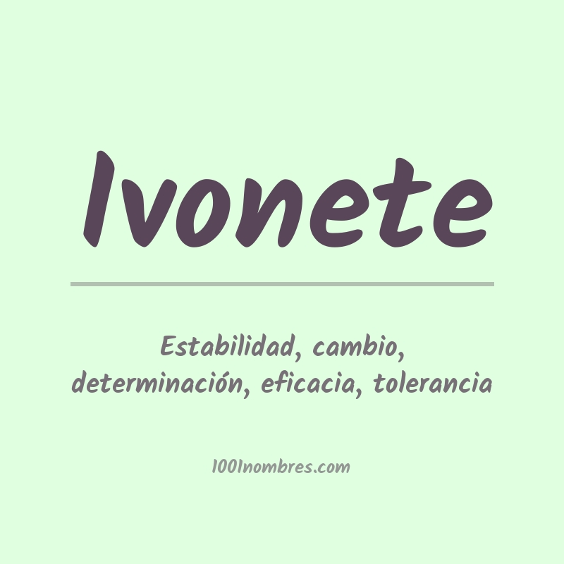 Significado del nombre Ivonete Significado del nombre Ivonete