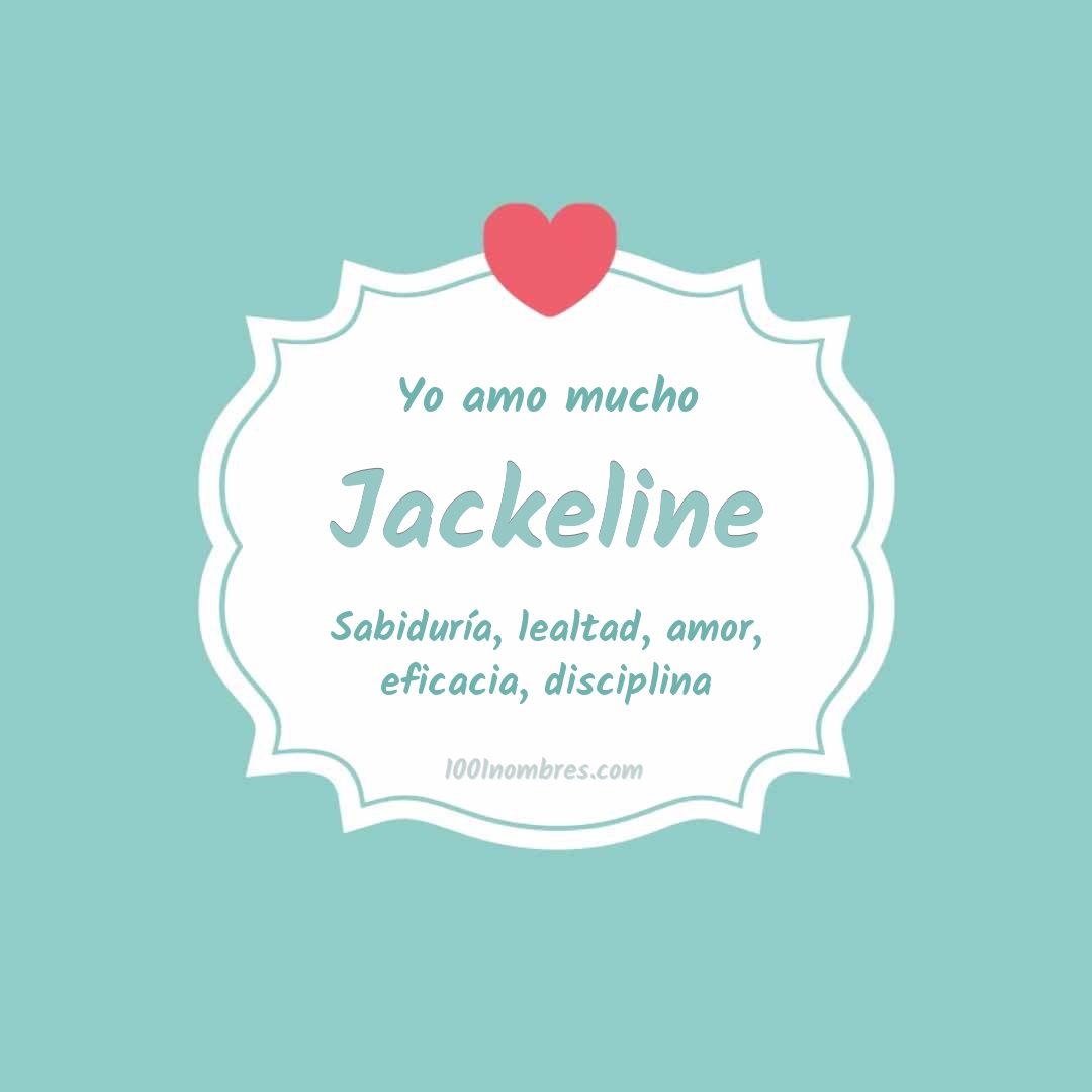 Yo amo mucho Jackeline Yo amo mucho Jackeline