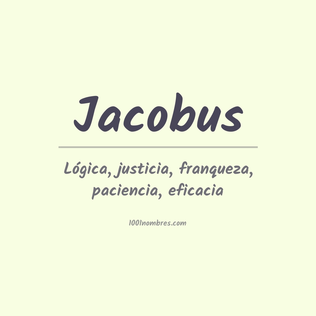 Significado del nombre Jacobus