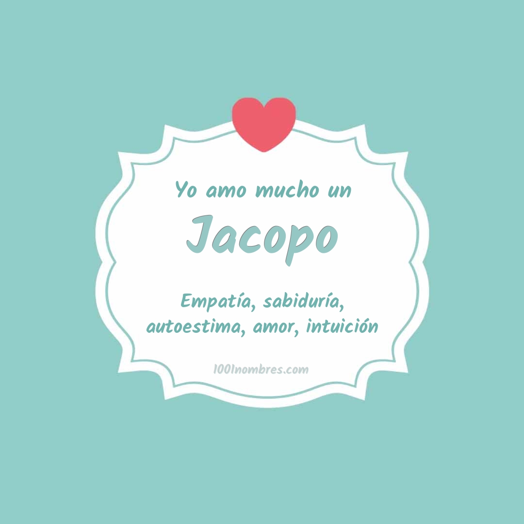 Yo amo mucho Jacopo