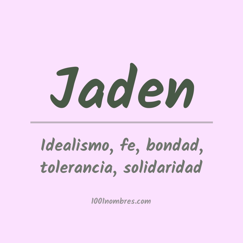 Significado del nombre Jaden Significado del nombre Jaden