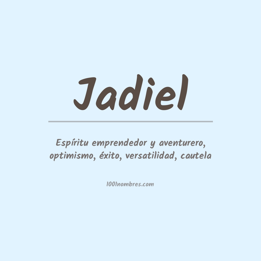 Significado del nombre Jadiel