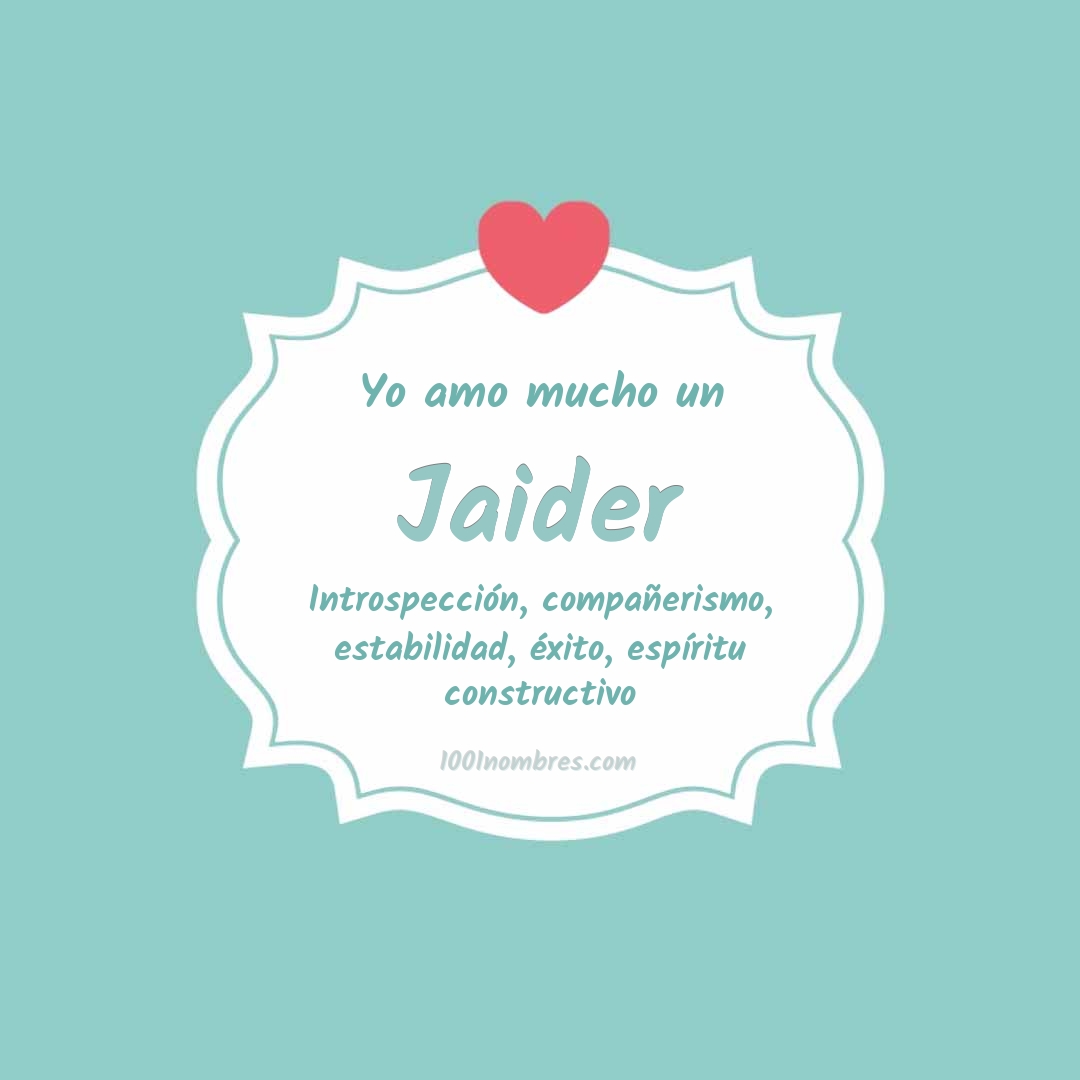 Yo amo mucho Jaider Yo amo mucho Jaider