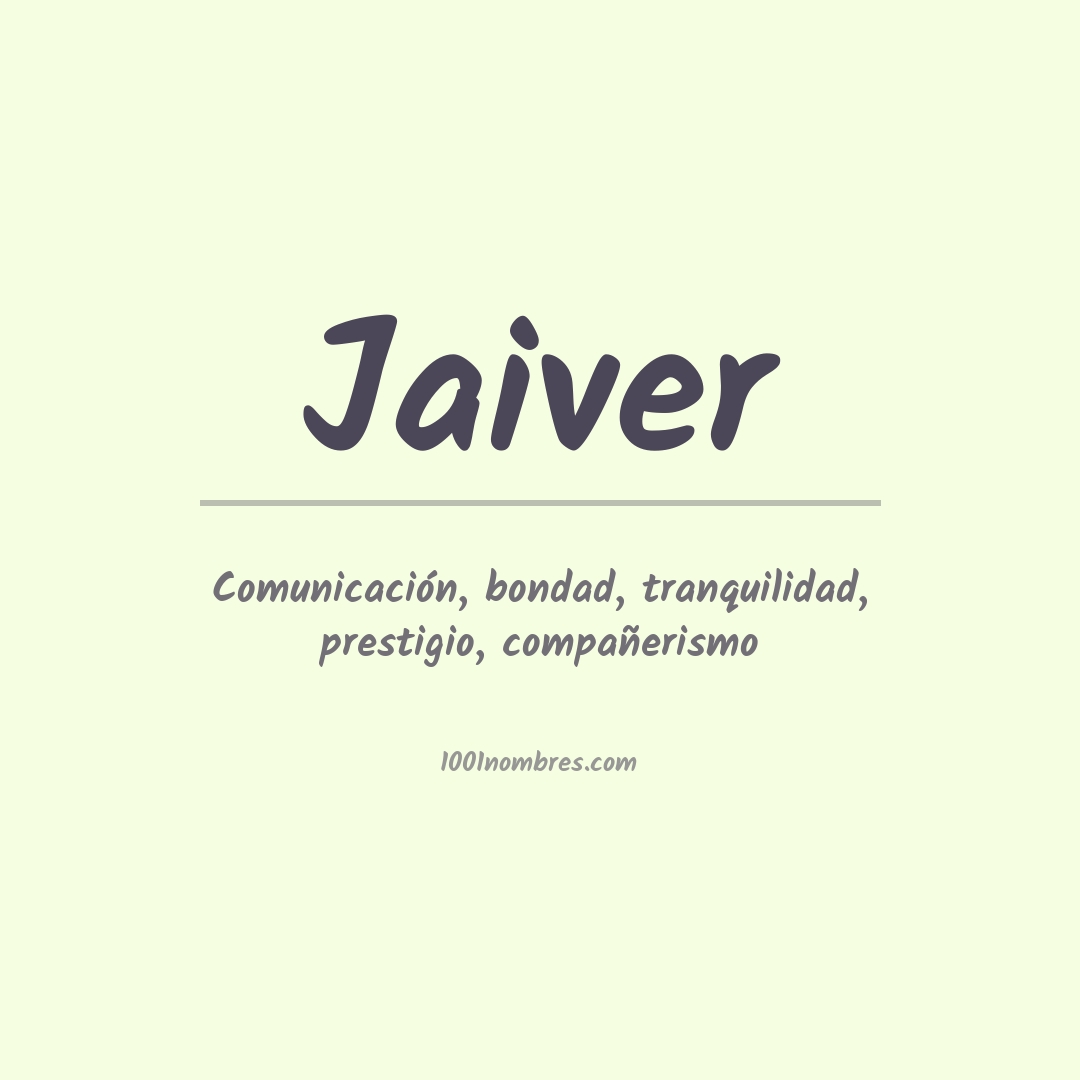 Significado del nombre Jaiver Significado del nombre Jaiver