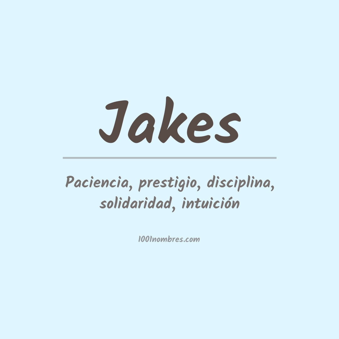 Significado del nombre Jakes