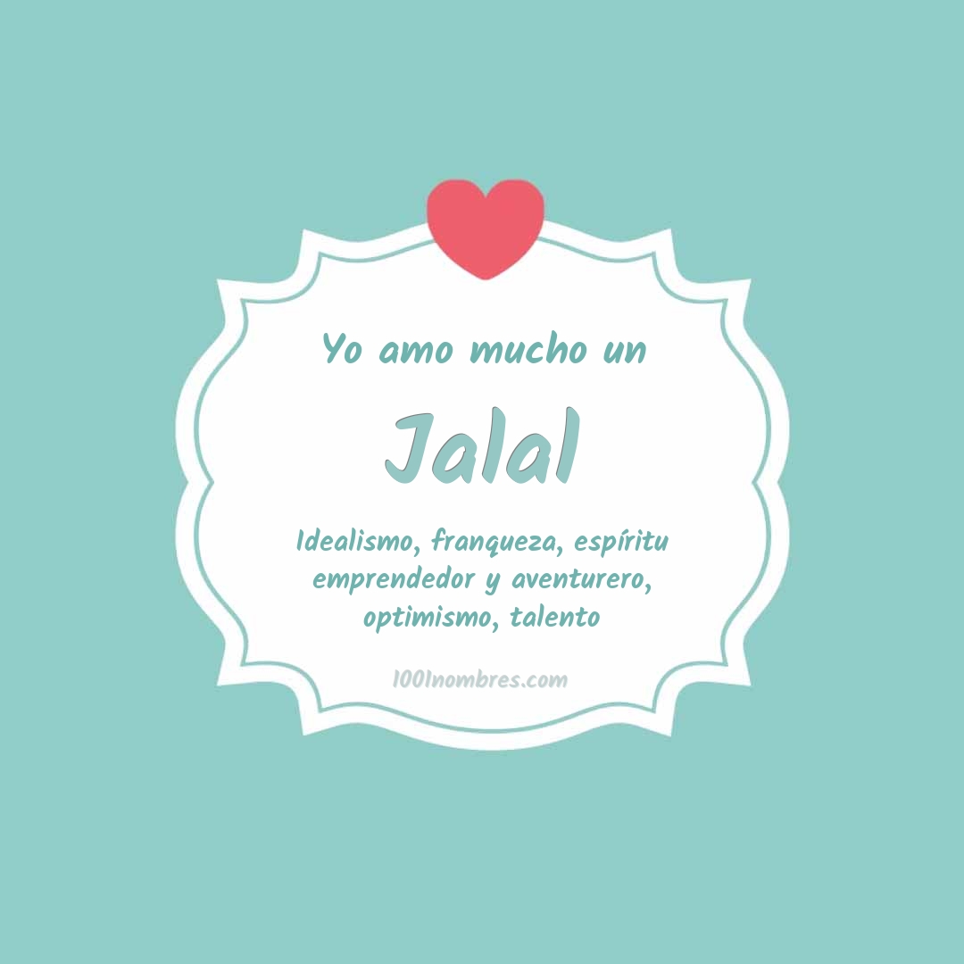 Yo amo mucho Jalal Yo amo mucho Jalal