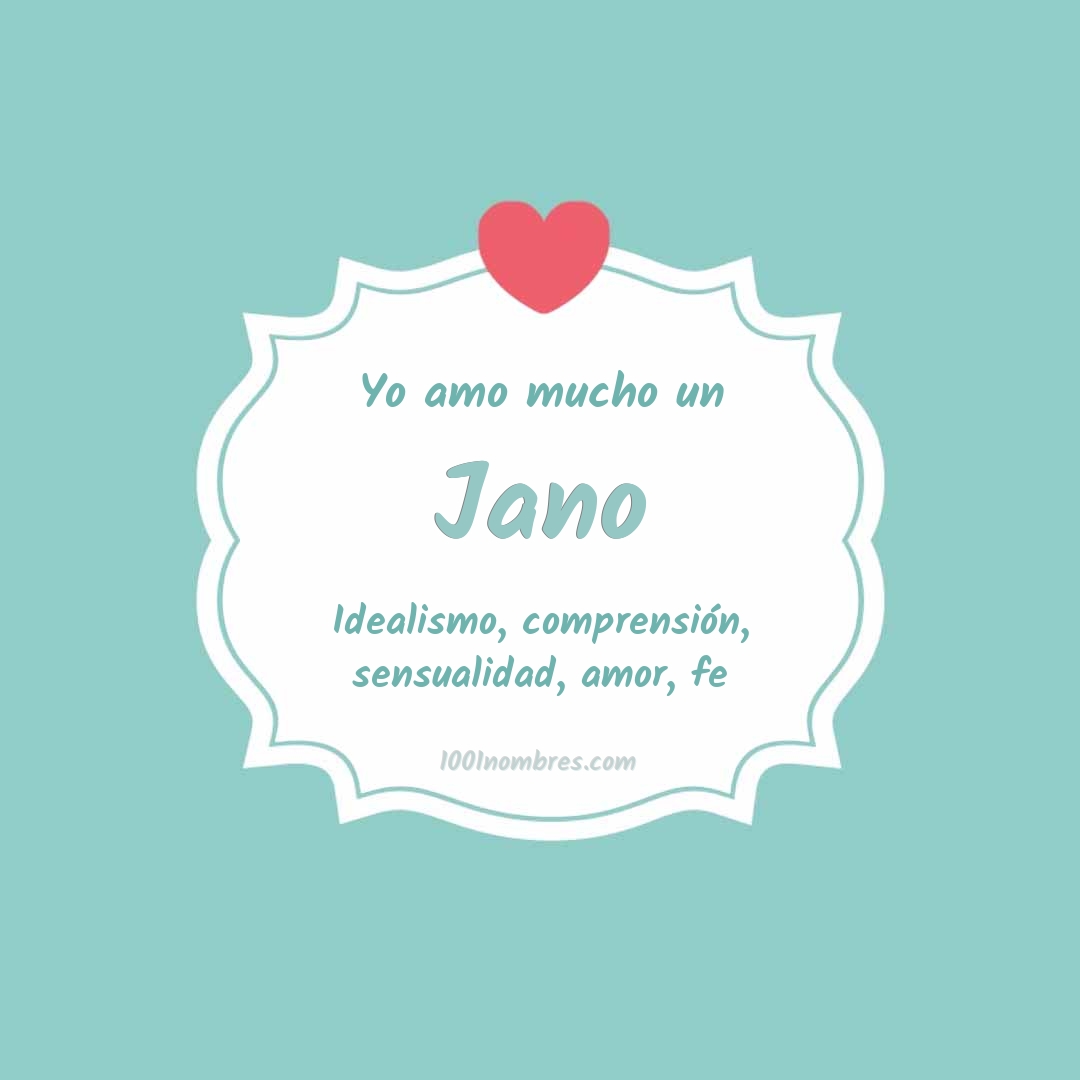 Yo amo mucho Jano Yo amo mucho Jano
