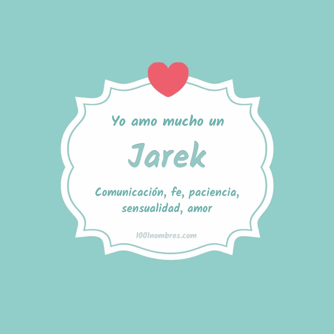 Yo amo mucho Jarek