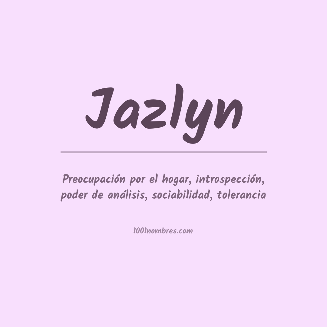 Significado del nombre Jazlyn