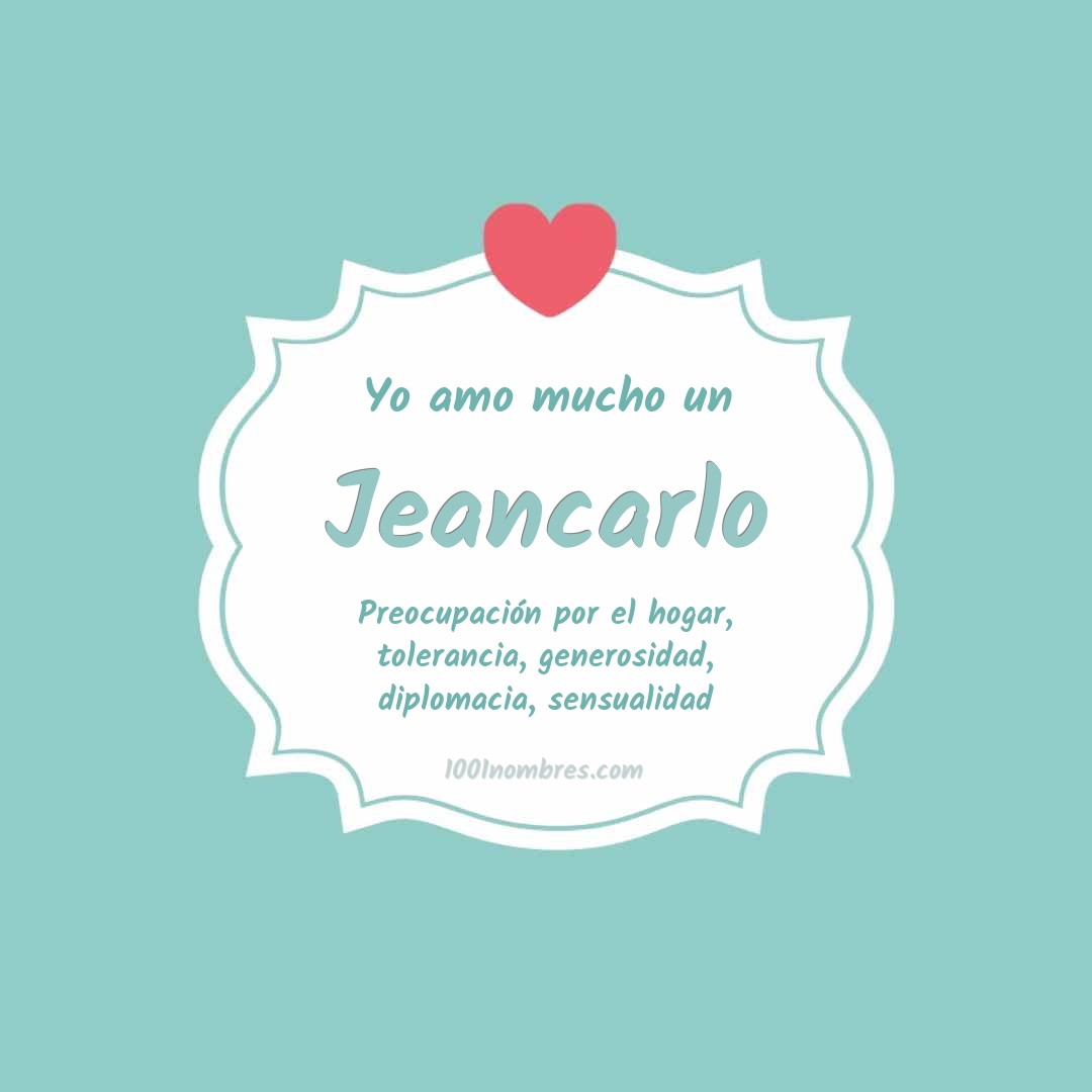 Yo amo mucho Jeancarlo Yo amo mucho Jeancarlo