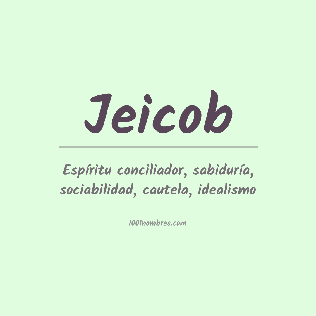 Significado del nombre Jeicob Significado del nombre Jeicob