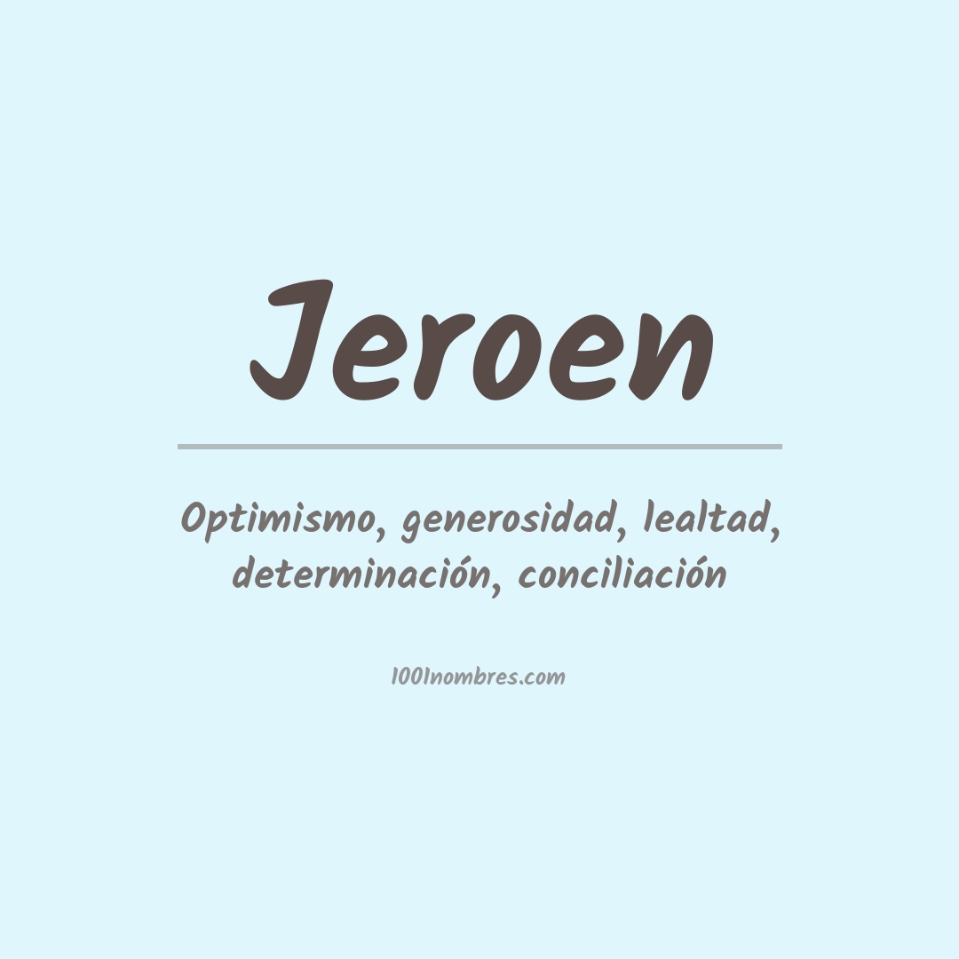 Significado del nombre Jeroen Significado del nombre Jeroen